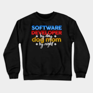 Software Developer By Day Dog Mom By Night Crewneck Sweatshirt